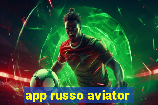 app russo aviator